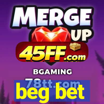 beg bet